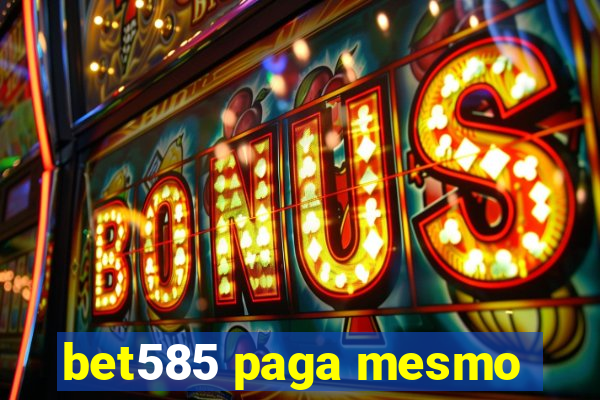 bet585 paga mesmo